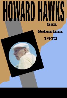 Howard Hawks, San Sebastián 1972