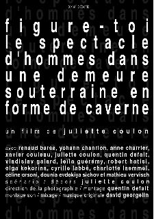 Figure-toi le spectacle d'hommes dans une demeure souterraine en forme de cavern