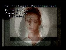 Une trilogie psychoactive