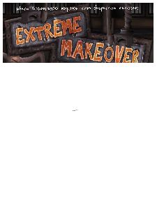 Extreme Makeover