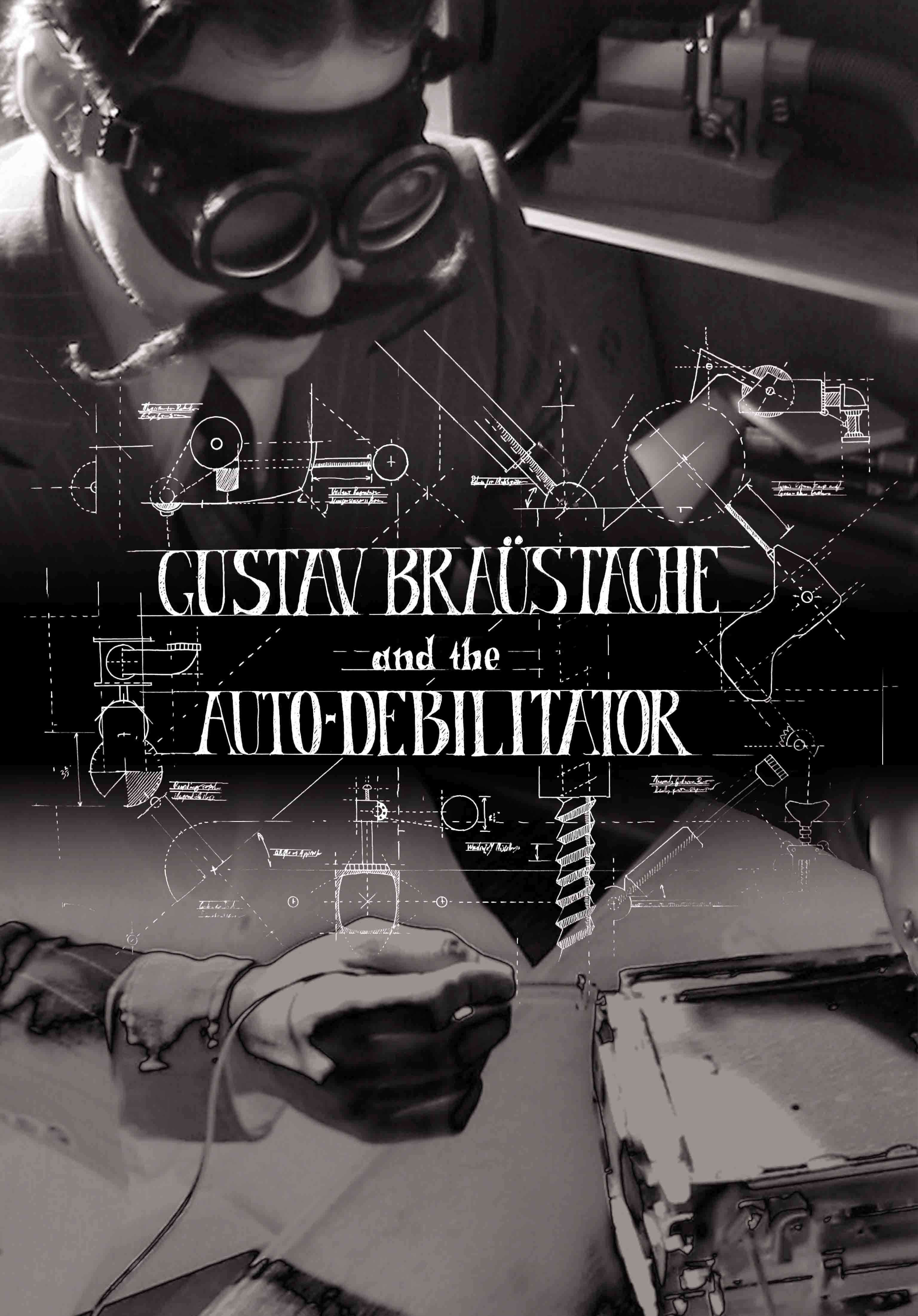 Gustav Braustache and the Auto-Debilitator