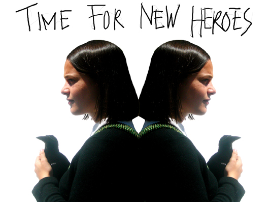 Time for New Heroes