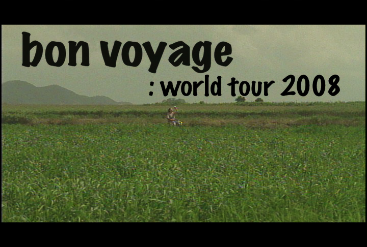 Bon voyage : world tour 2008
