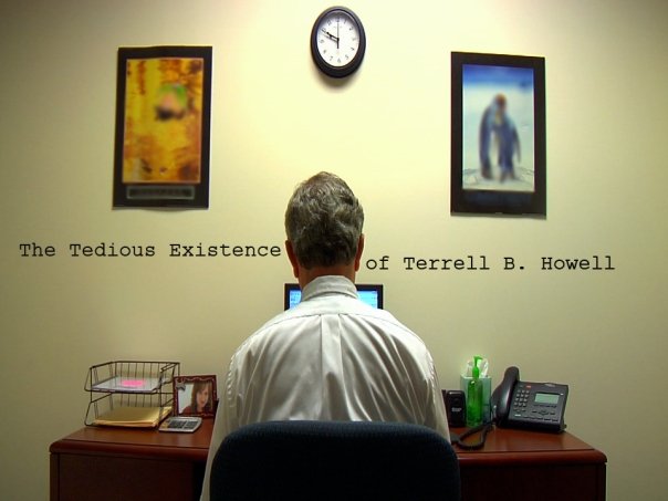 Tedious Existence of Terrell B. Howell