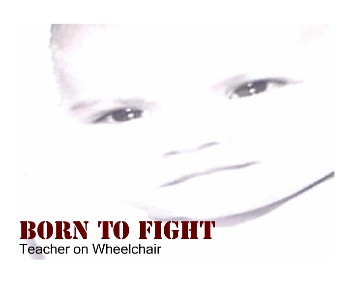 Born to Fight, Teacher on Wheelchair