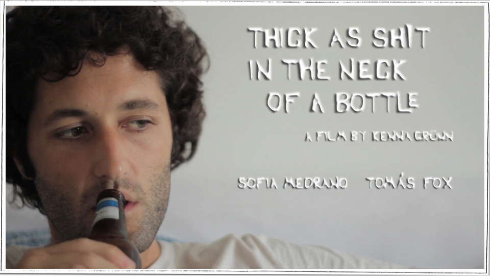 Thick as Shit in The Neck of a Bottle