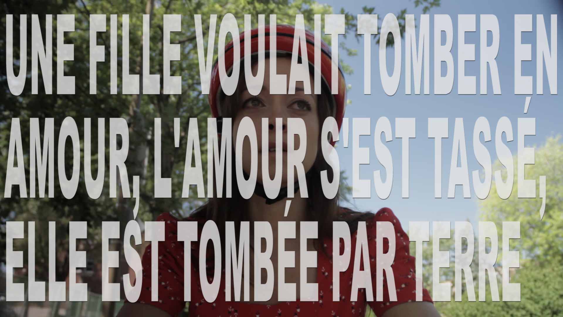 Une fille voulait tomber en amour, l'amour s'est tassé, elle est tombée par terr