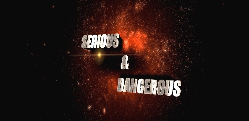 Serious & Dangerous