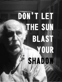 Don't Let the Sun Blast your Shadow