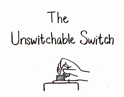 Unswitchable Switch