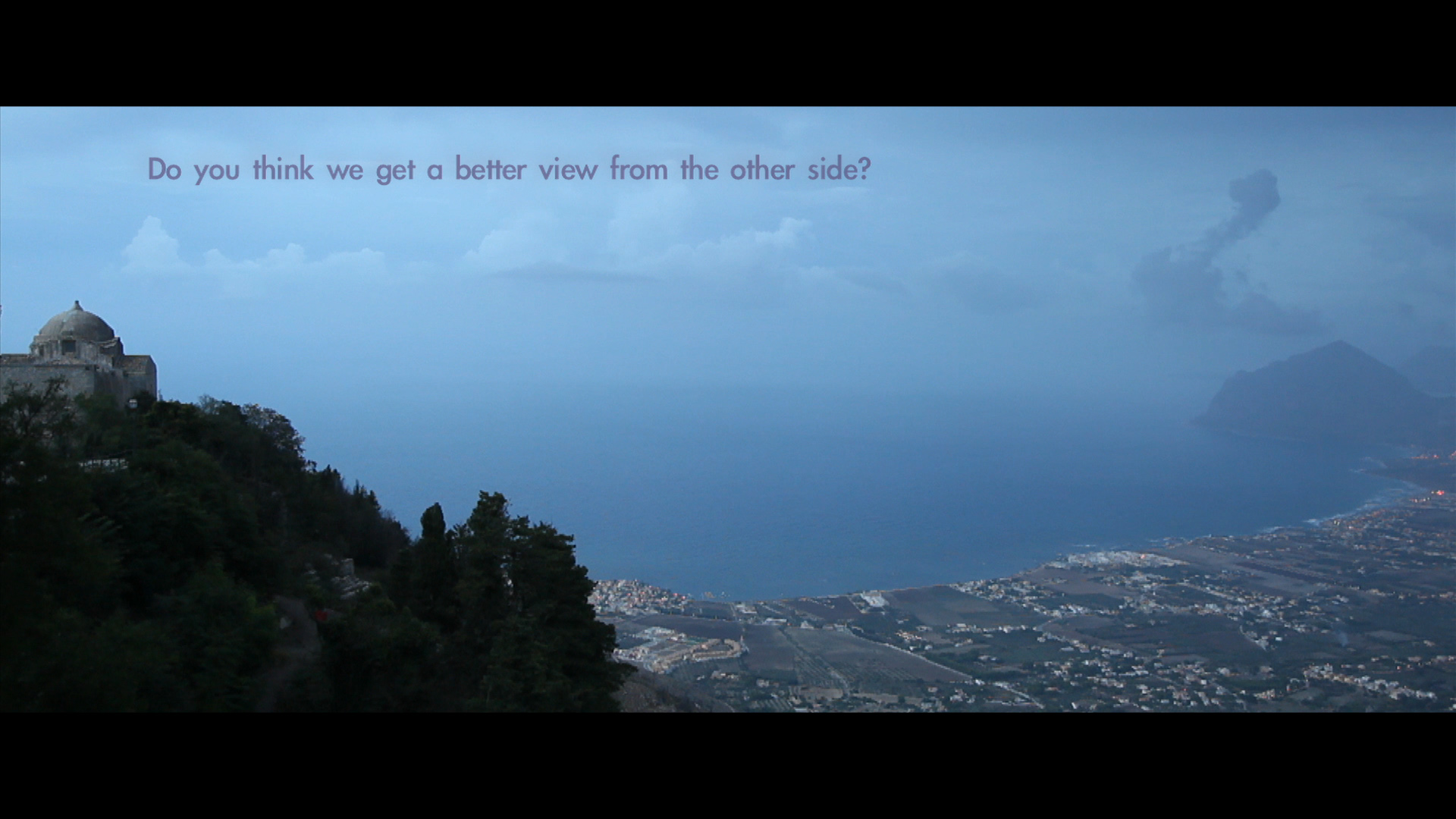 When I am here, I am there. When I am there, I am here.