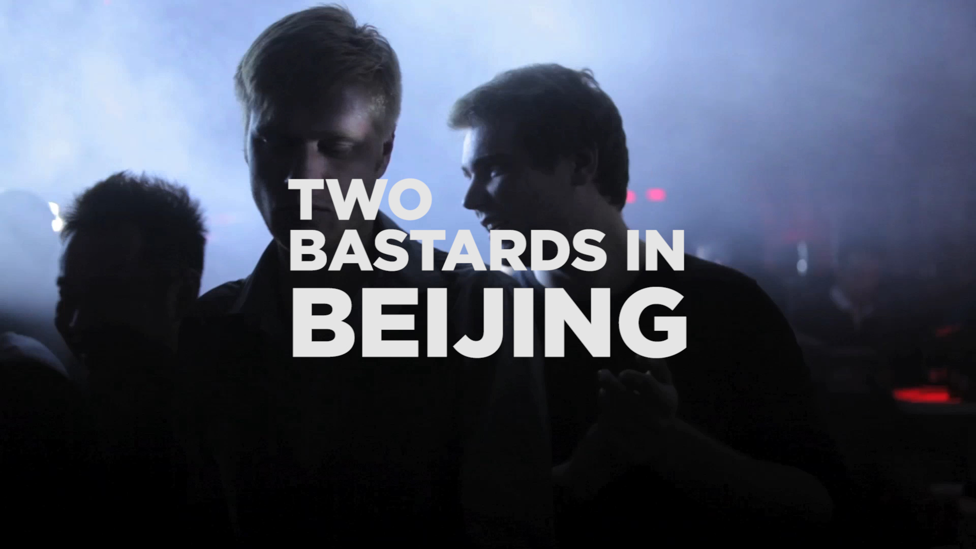 Two Bastards in Beijing