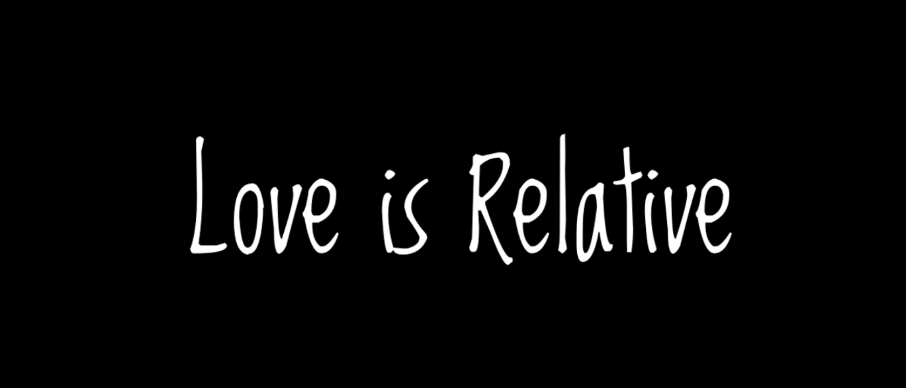 Love is Relative