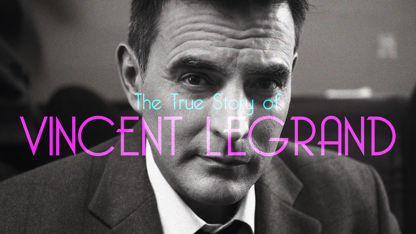 True Story Of Vincent Legrand