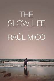 Slow Life: Raúl Micó