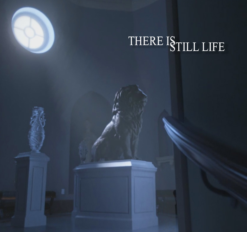 There Is Still Life