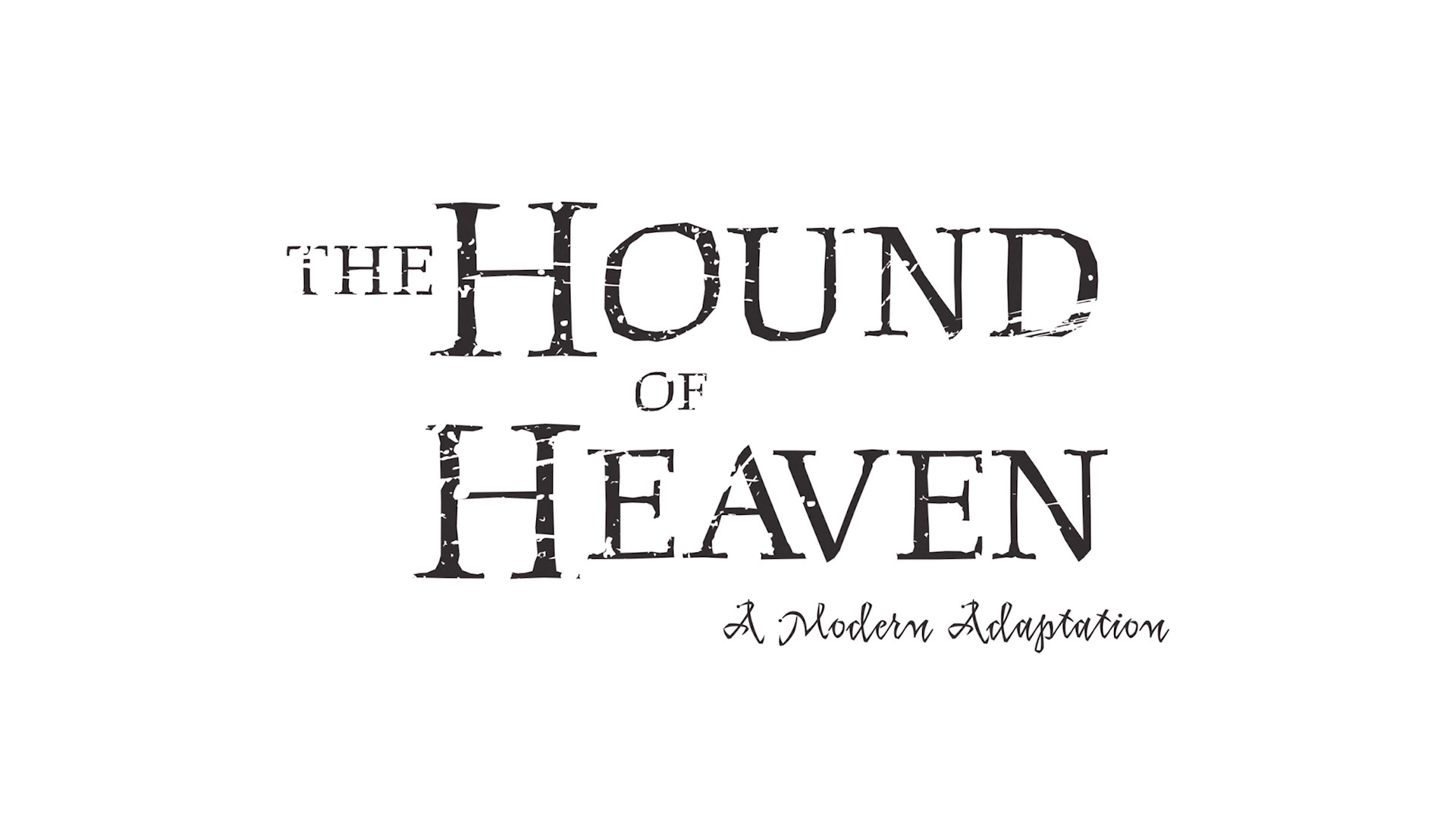 Hound of Heaven: A Modern Adaptation