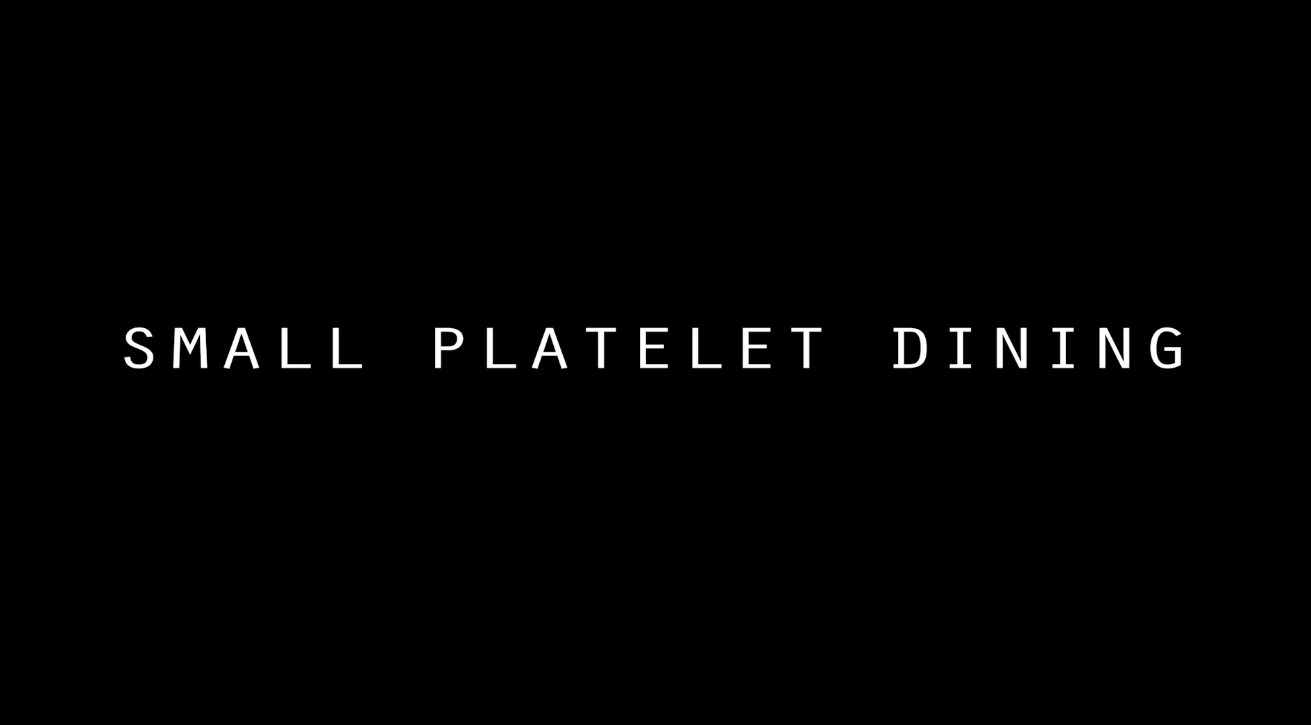 Small Platelet Dining