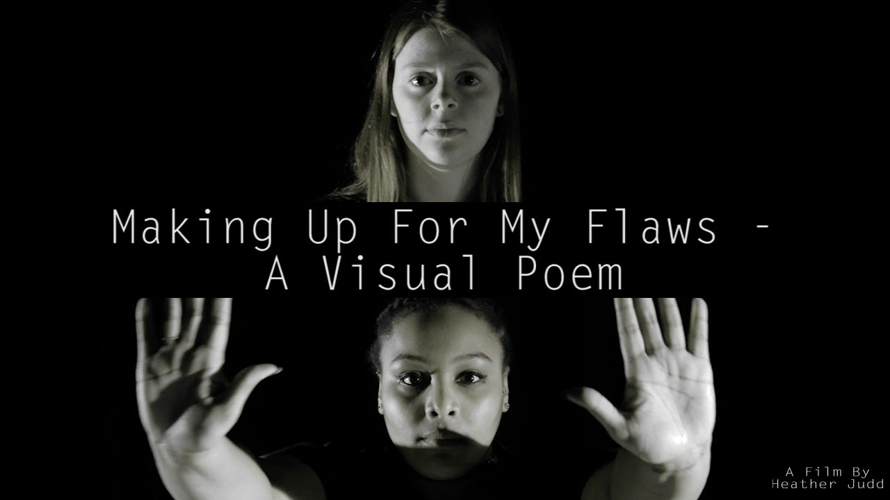 Making Up For My Flaws - A Visual Poem