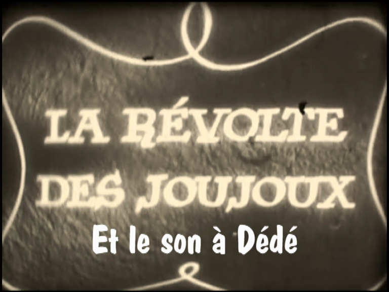 Révolte des joujoux et le son à Dédé
