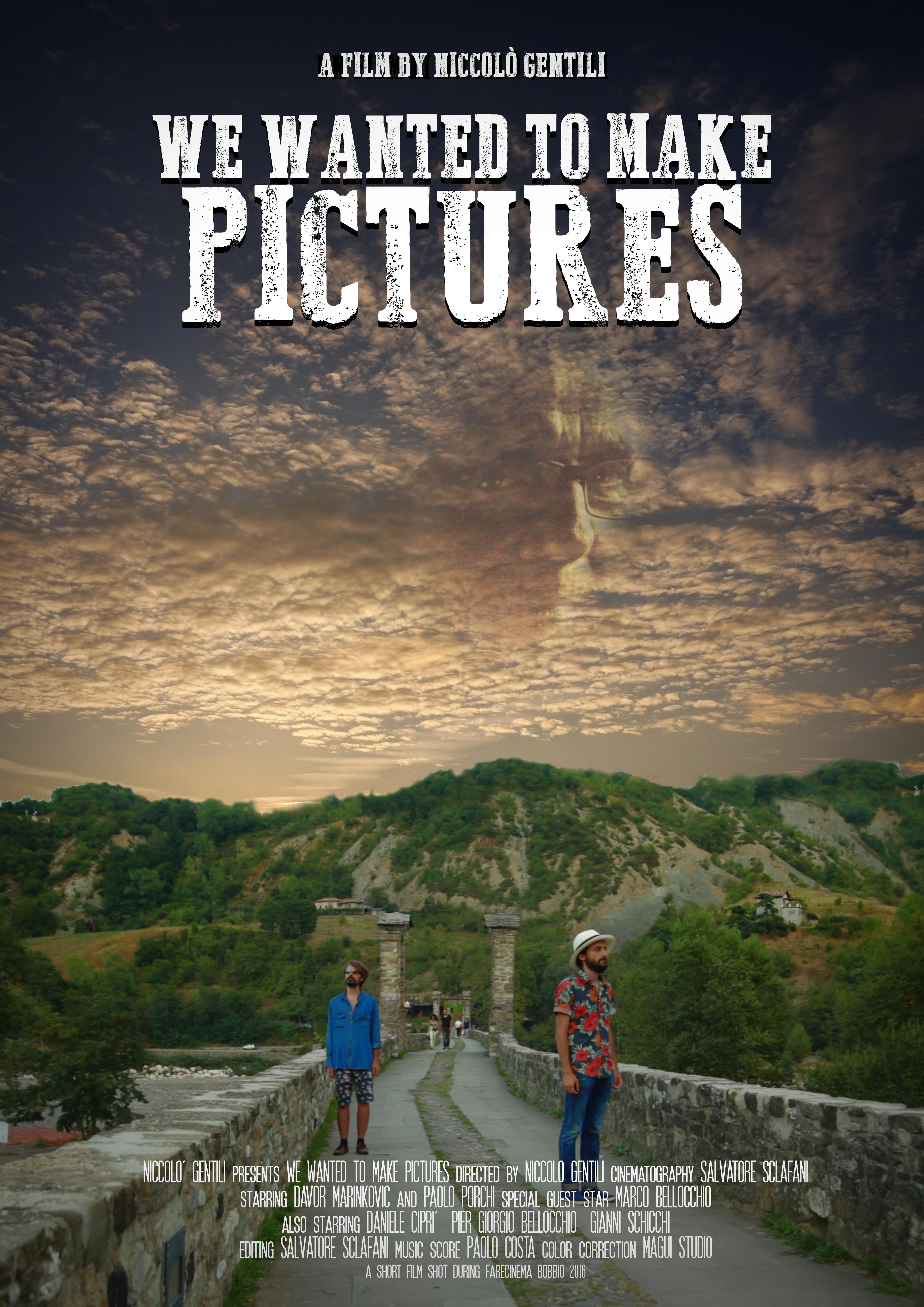 We Wanted To Make Pictures