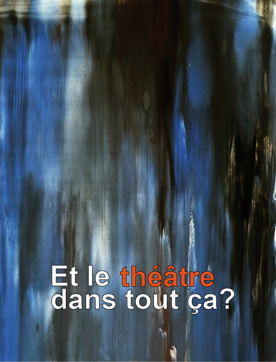 Et le théâtre dans tout ça?
