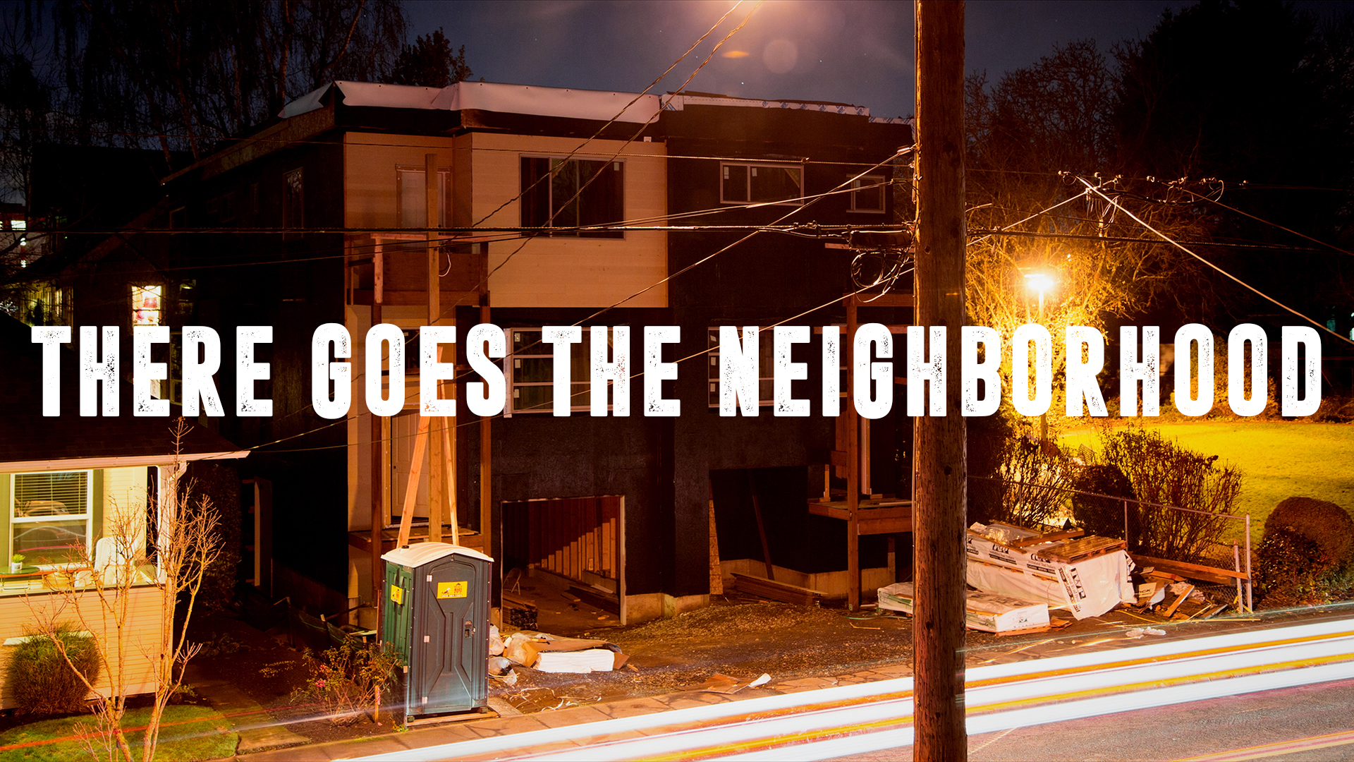 There goes the neighborhood