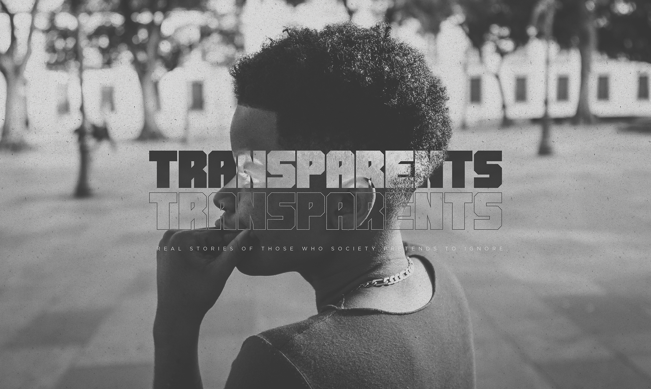 Transparentes - Histórias reais de quem a sociedade finge não ver