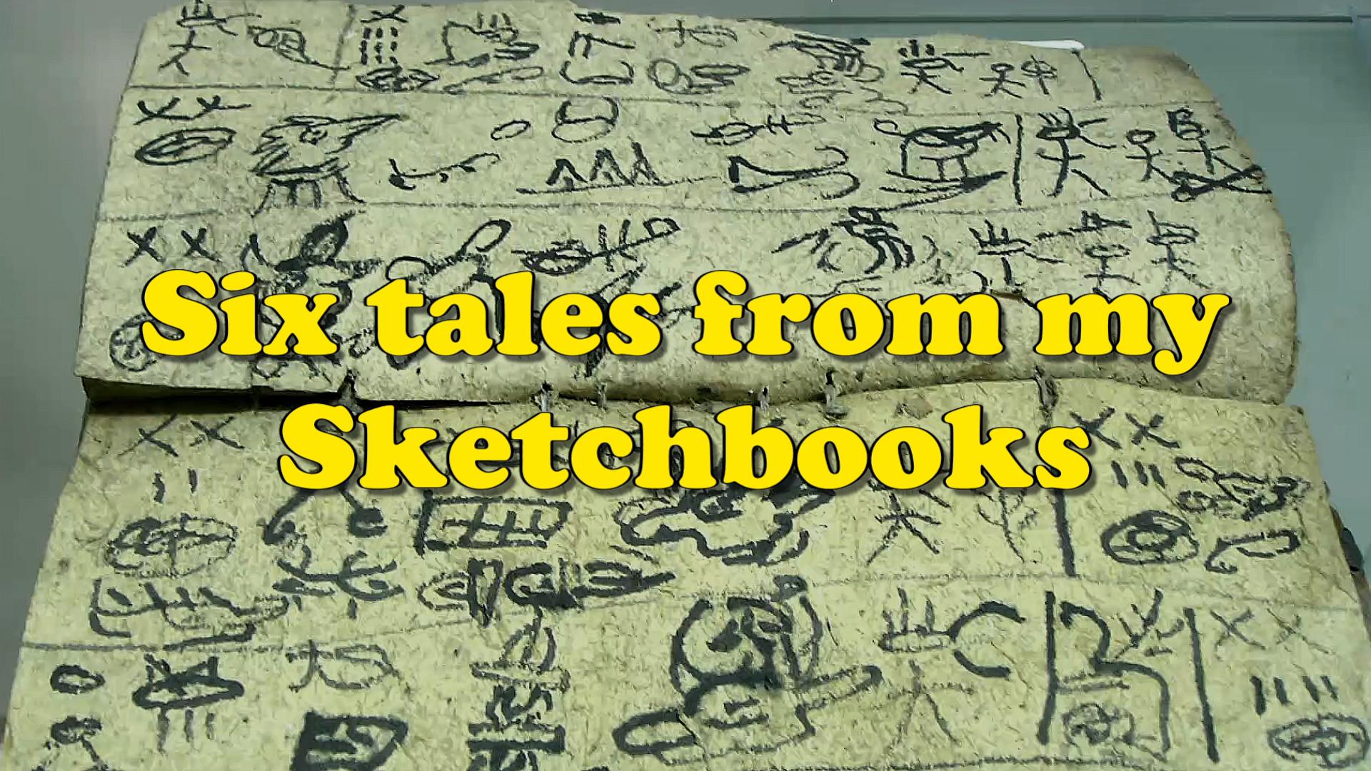 Six Tales from my Sketchbook