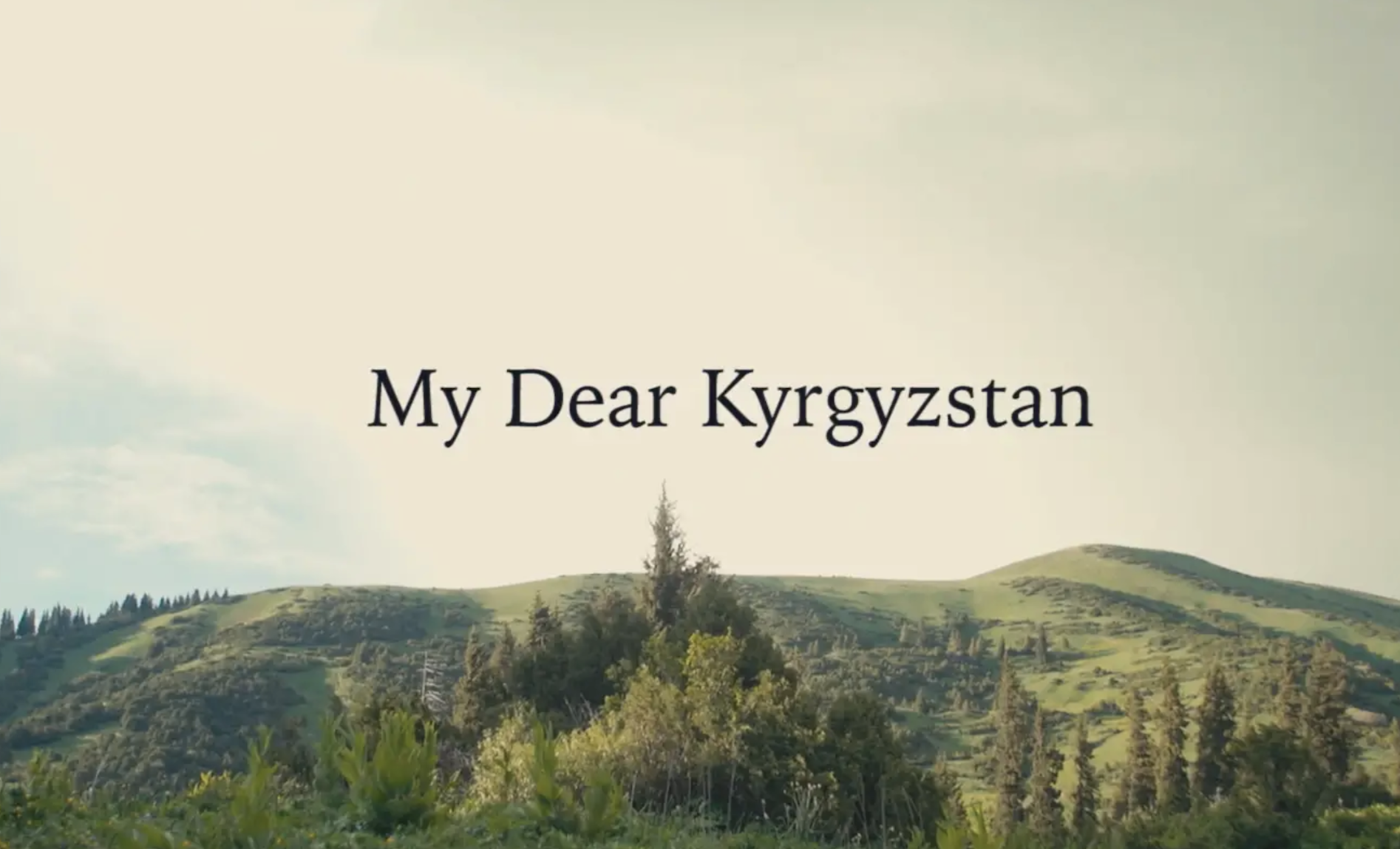 My Dear Kyrgyzstan