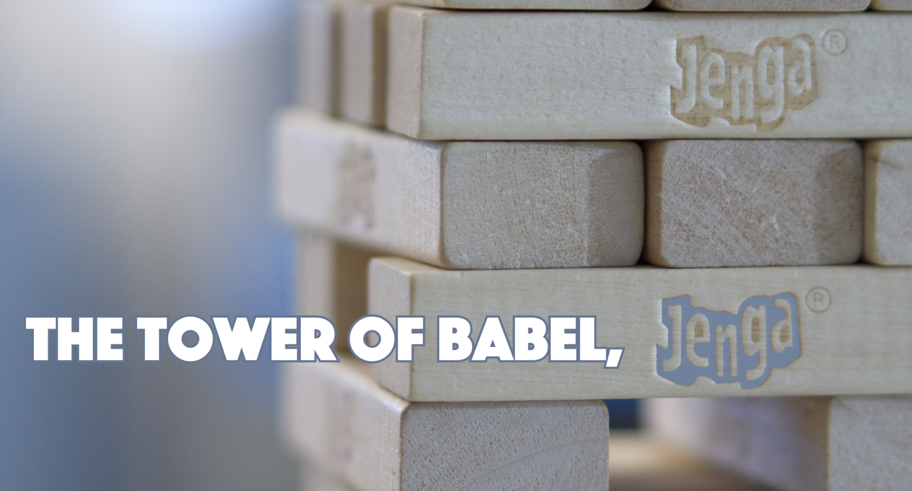 Tower of Babel, Jenga