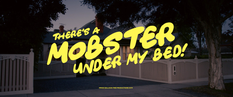 There's a Mobster Under My Bed!