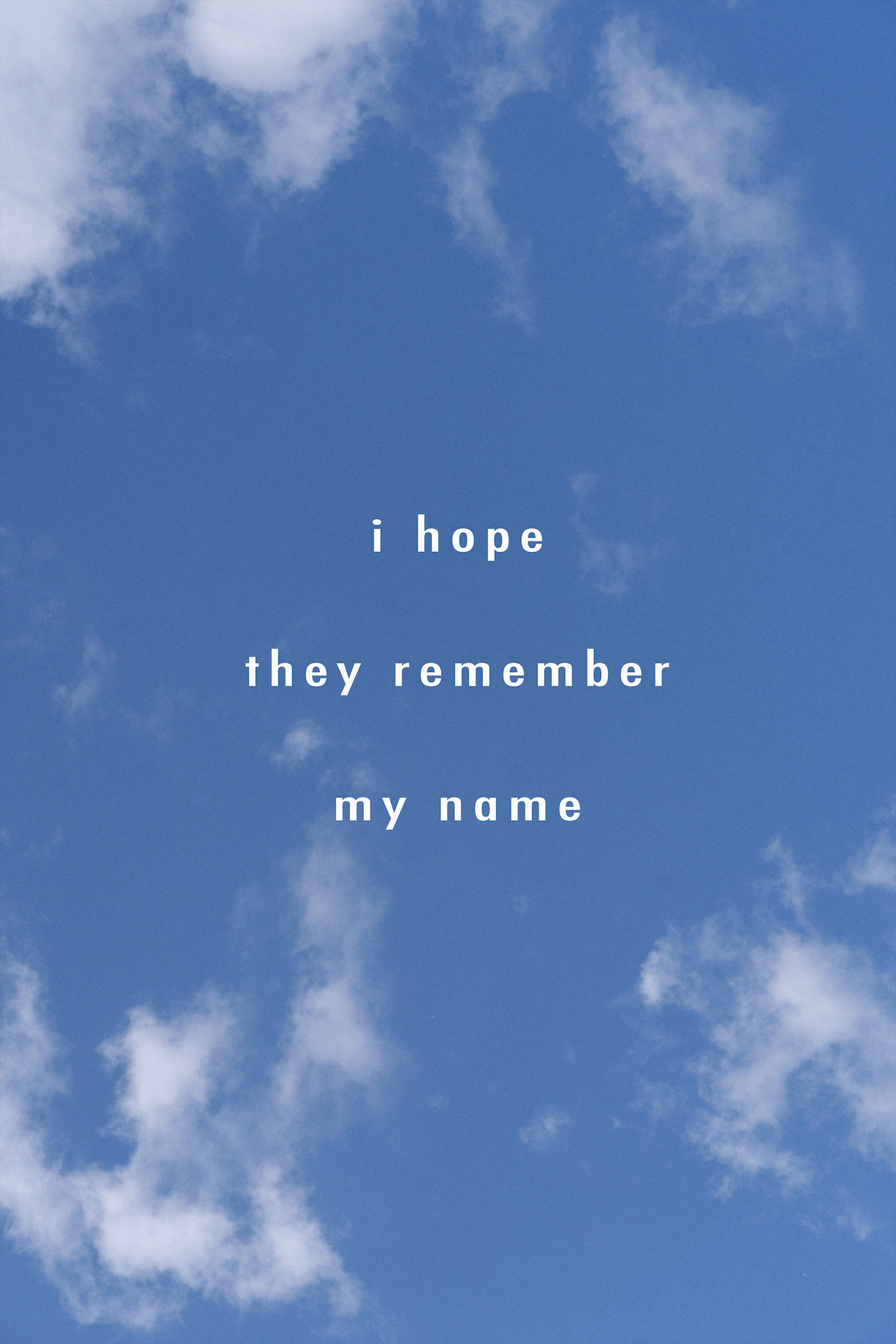 I hope they remember my name