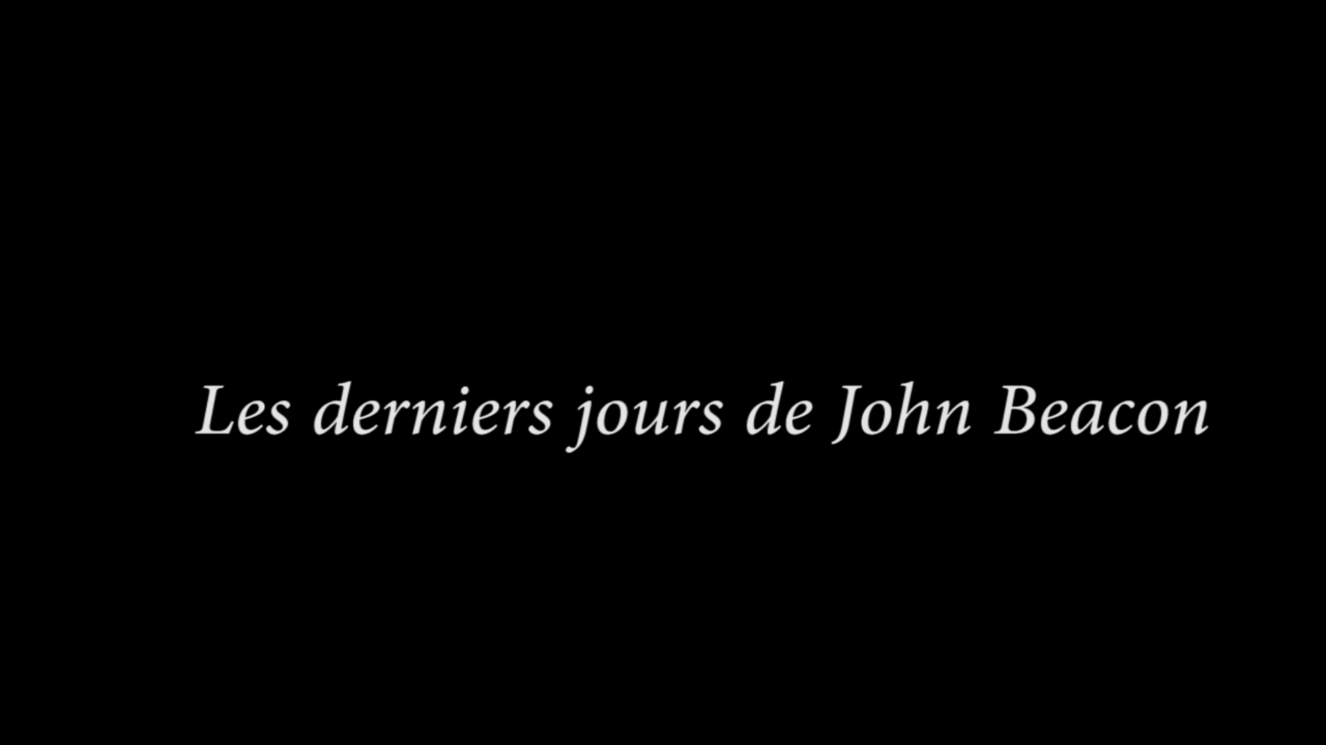 Derniers jours de John Beacon
