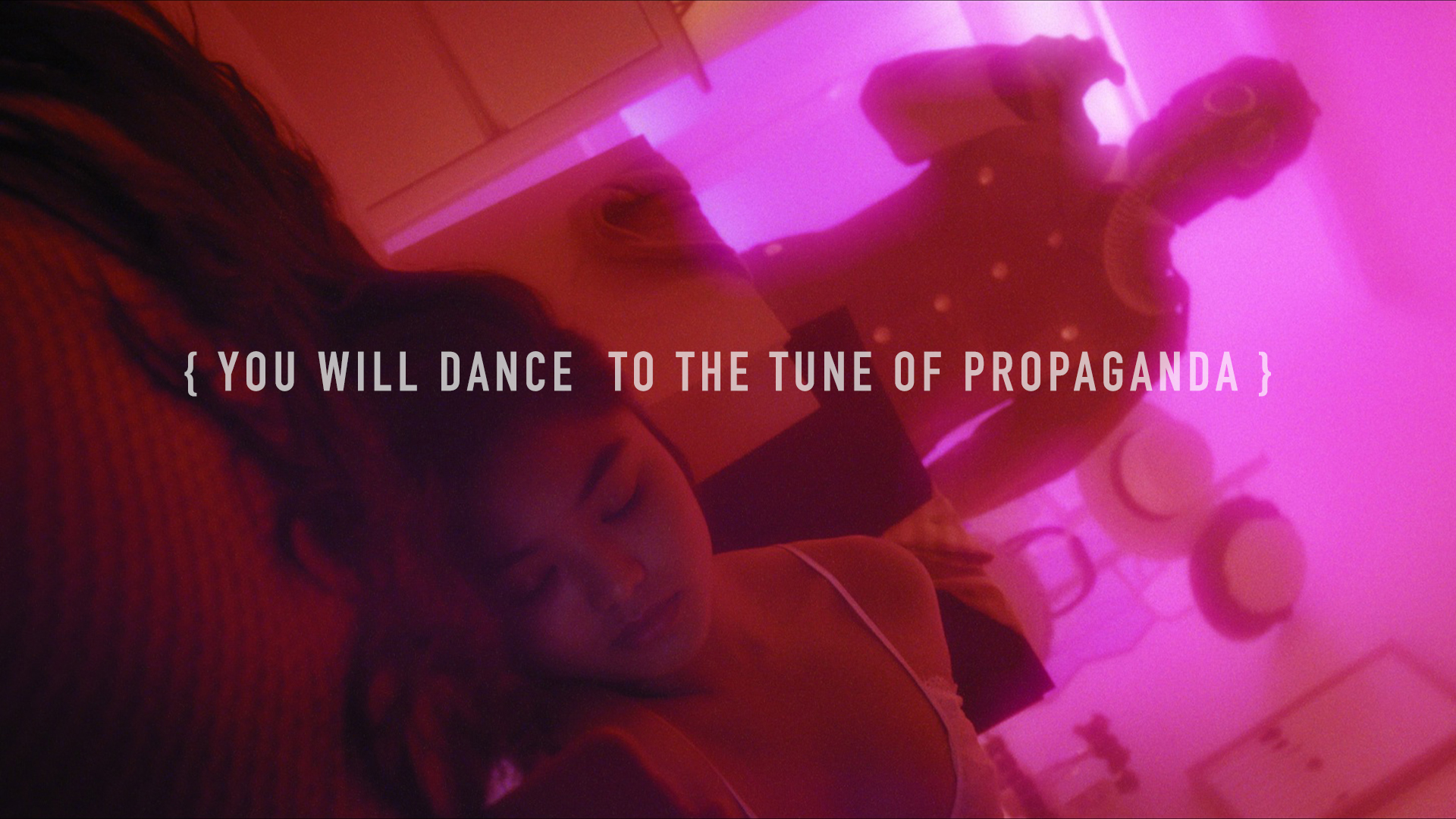 You Will Dance to the Tune of Propaganda