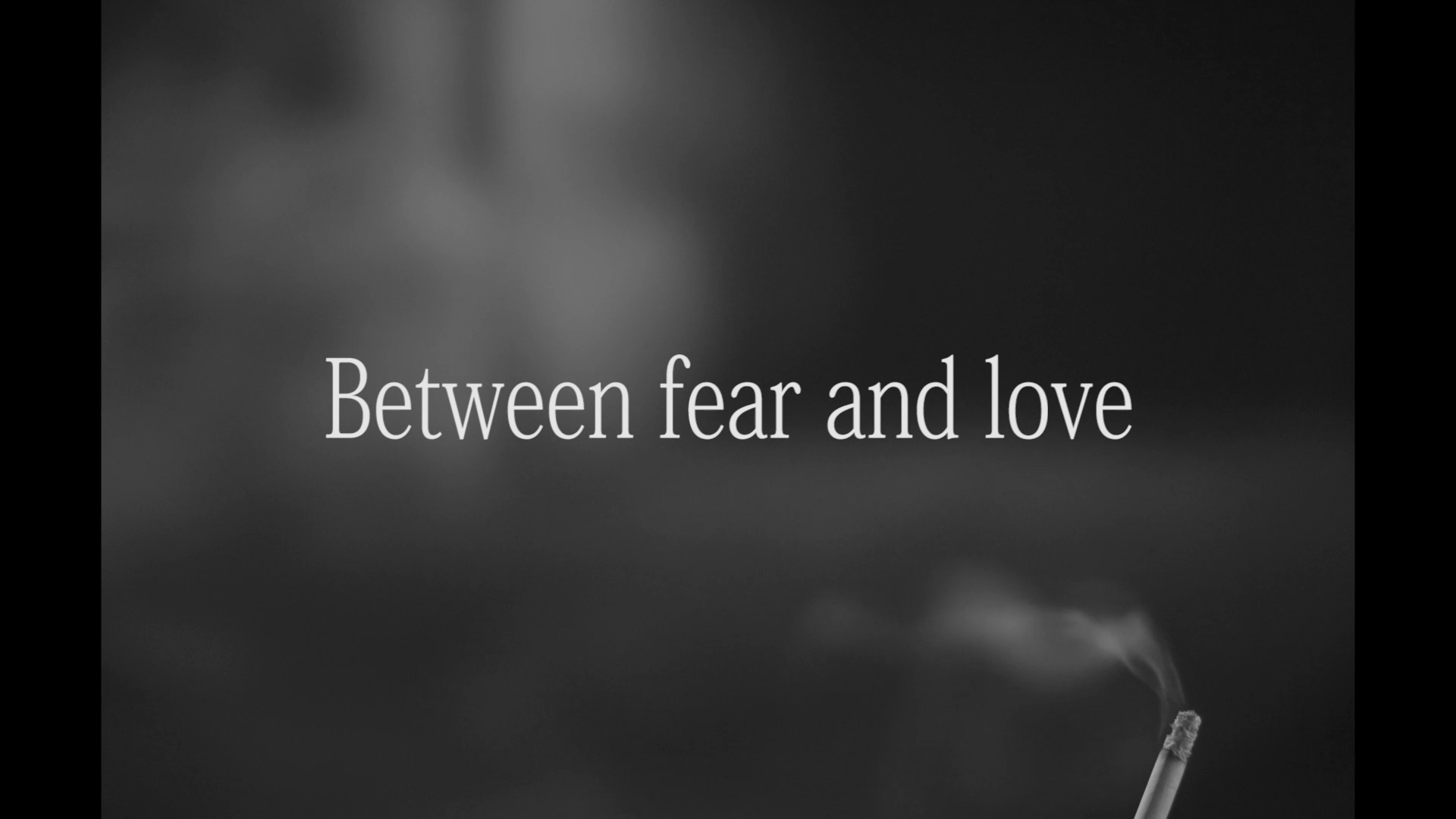 Between Fear And Love