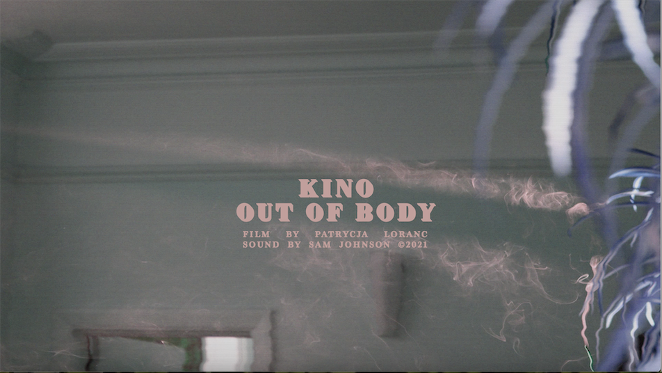 Kino out of Body