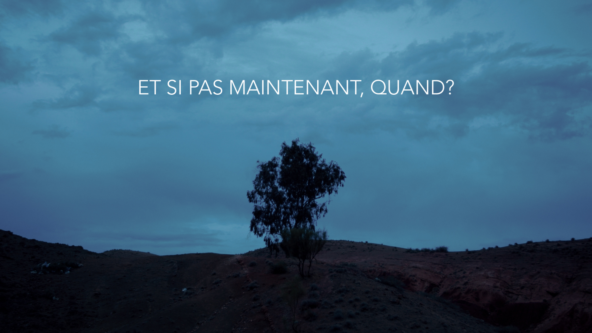 Et si pas maintenant, quand?