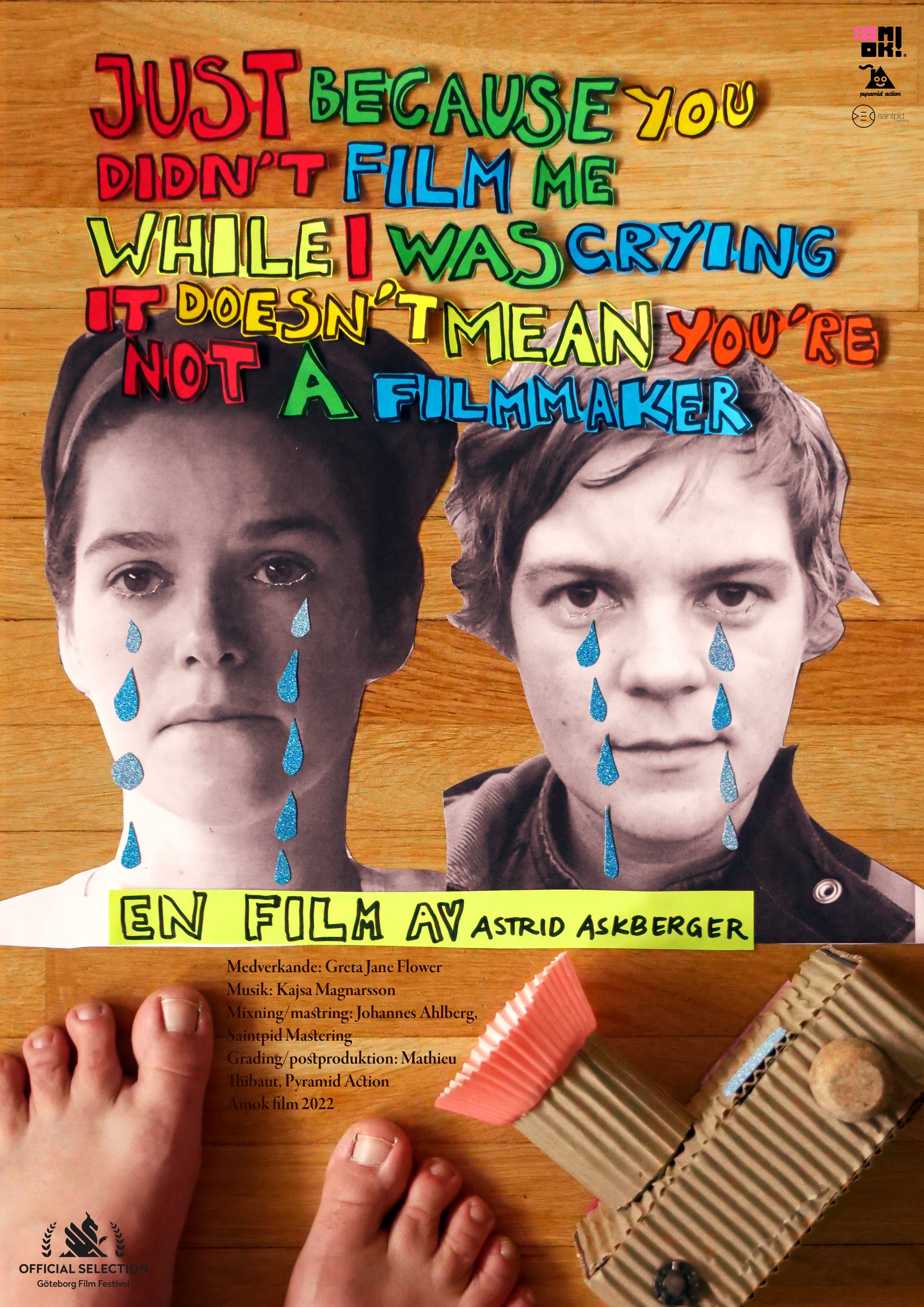 Just Because You Didn't Film Me While I Was Crying It Doesn't Mean You're Not a Filmmaker.