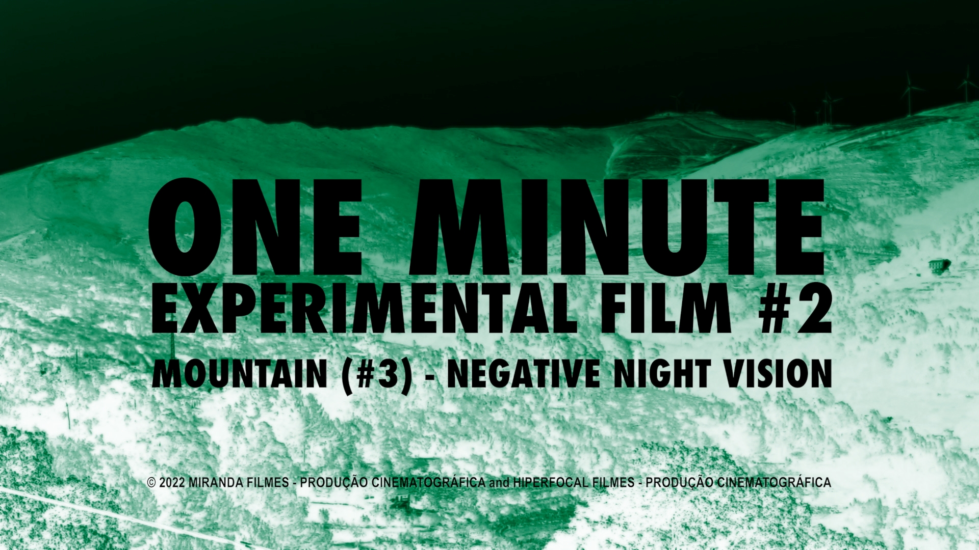 ONE MINUTE EXPERIMENTAL FILM #2: MOUNTAIN (#3) – NEGATIVE NIGHT VISION