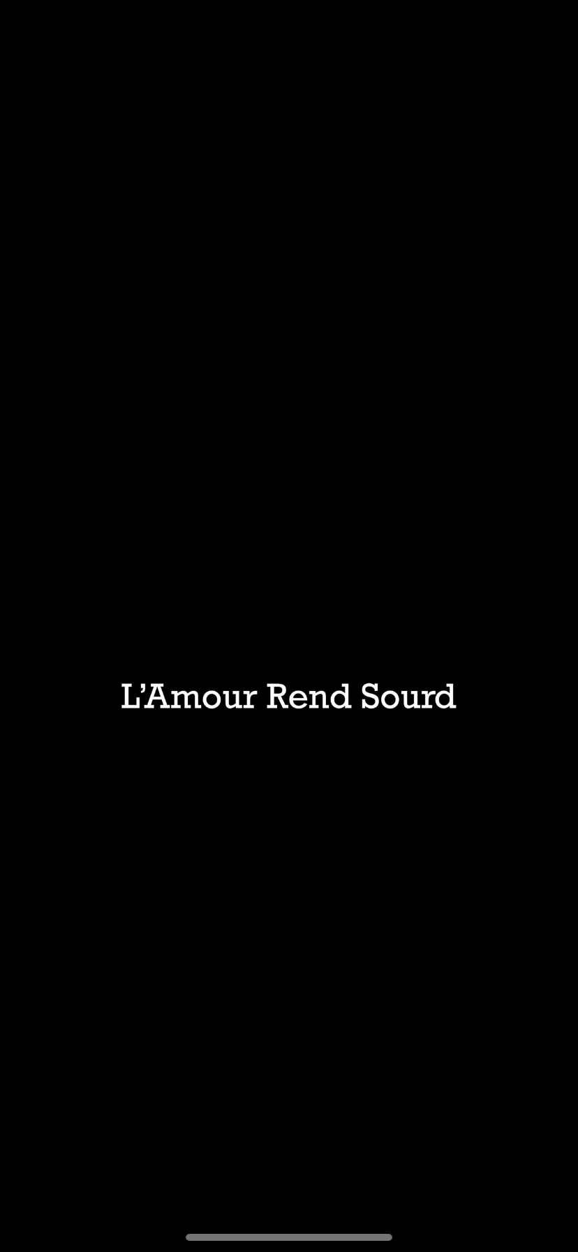 Amour rend sourd