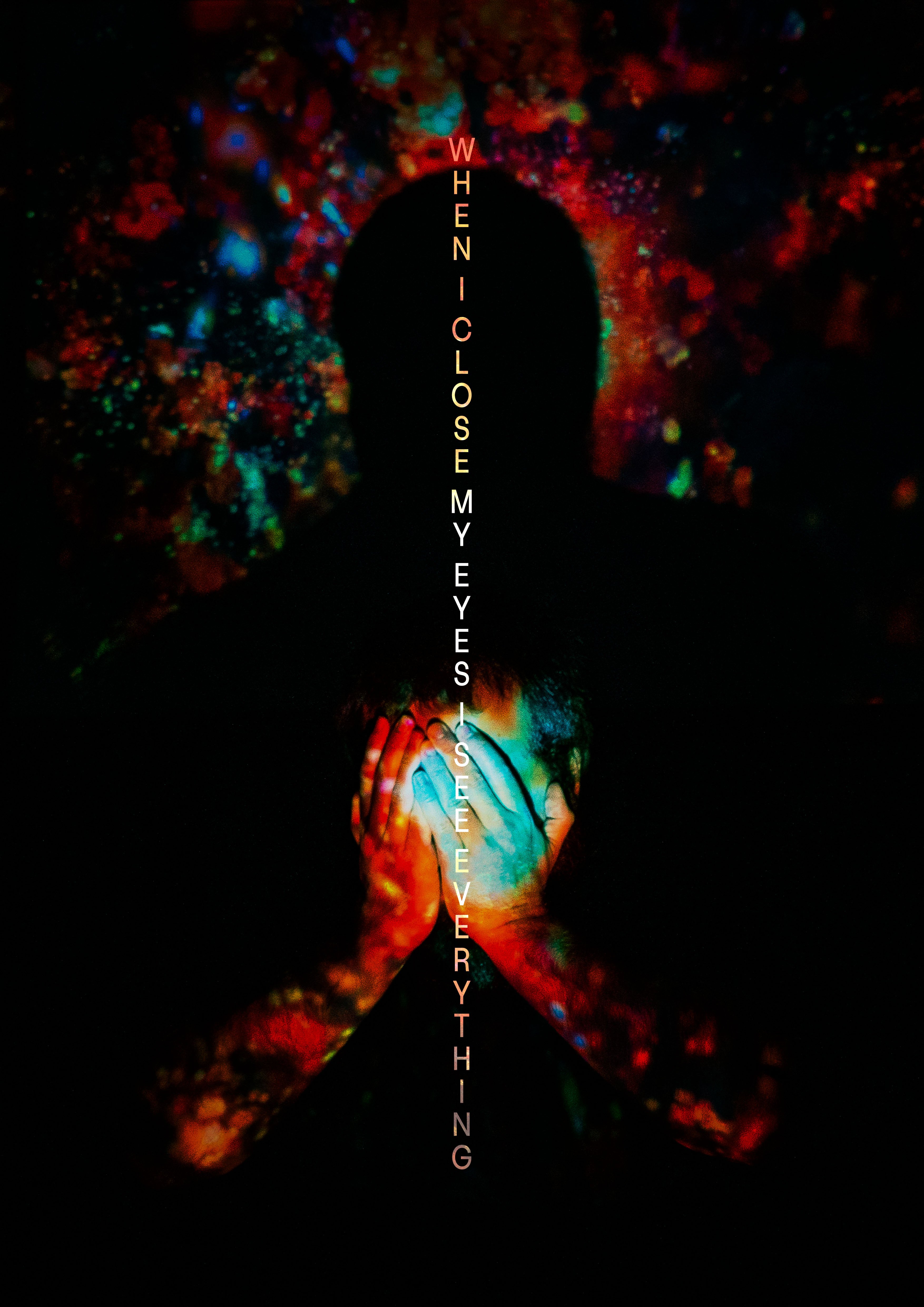 When I Close My Eyes I See Everything