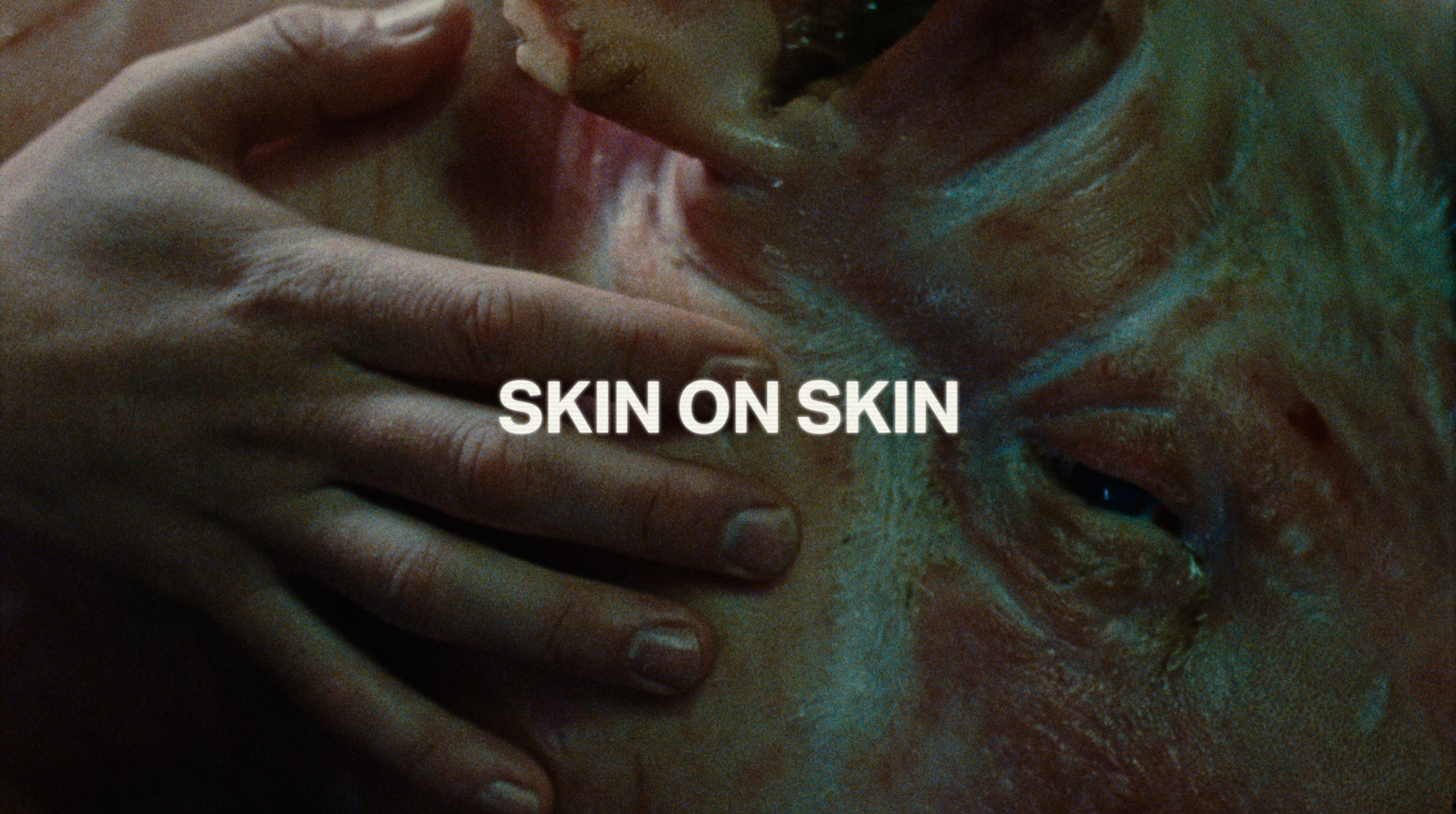 Skin on Skin